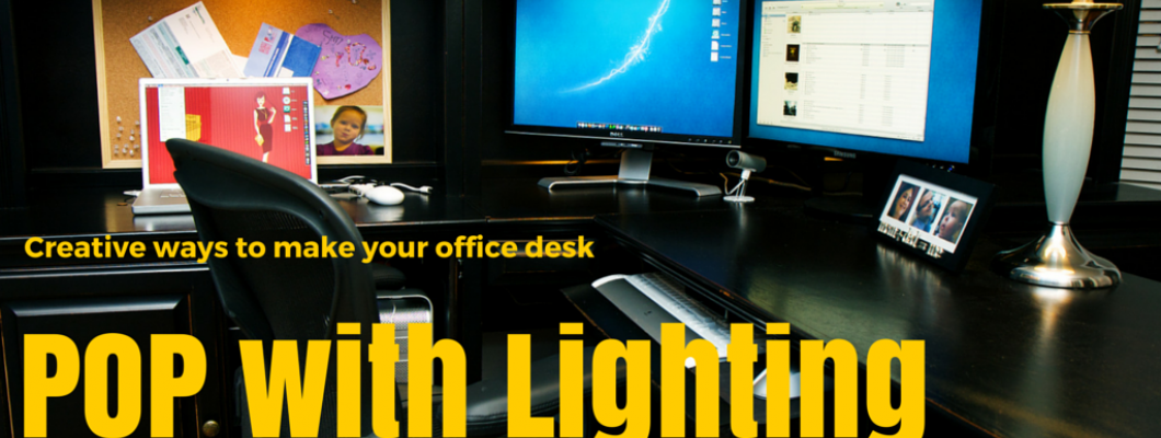 Δημιουργικοί τρόποι για να φτιάξετε το γραφείο σας με τον κατάλληλο φωτισμό