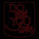 LED Φωτιστικό Χαραγμένο Plexiglass Με Σχέδιο Do What You Love Με Διακόπτη ON/OFF Plexi
